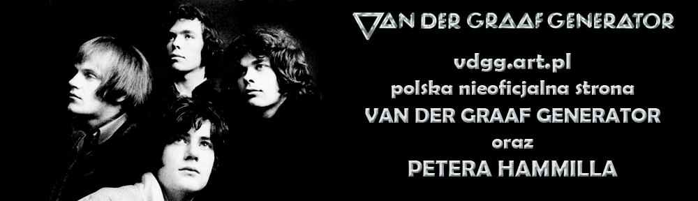 …:: vdgg.art.pl ::… Van Der Graaf Generator & Peter Hammill – polska strona nieoficjalna